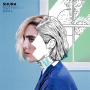Shura - Nothing&#39;s Real