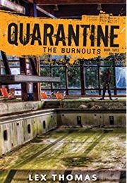 Quarantine: The Burnouts (Lex Thomas)