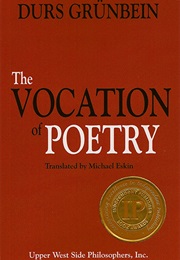 The Vocation of Poetry (Durs Grunbein)