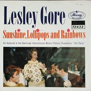 Sunshine, Lollipops, and Rainbows - Lesley Gore