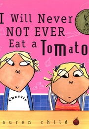 I Will Not Ever Never Eat a Tomato (Lauren Child)