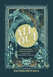 All Out: The No Longer Secret Stories of Queer Teens Throughout the Ages (Various Authors)