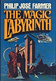 The Magic Labyrinth (Phillip Jose Farmer)