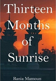 Thirteen Months of Sunrise (Rania Mamoun)