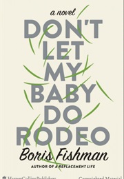 Don&#39;t Let My Baby Do Rodeo (Boris Fishman)