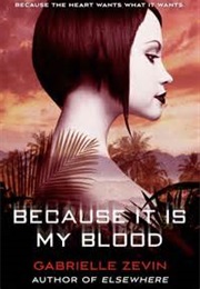 Because It Is My Blood (Gabrielle Zevin)
