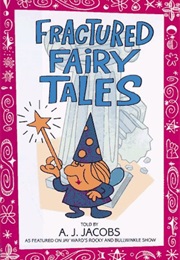 Fractured Fairy Tales (A.J. Jacobs)