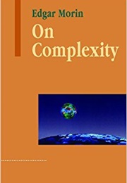 On Complexity (Edgar Morin)