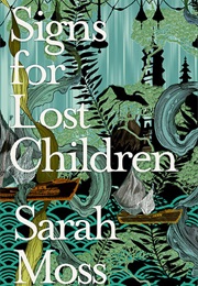 Signs for Lost Children (Sarah Moss)