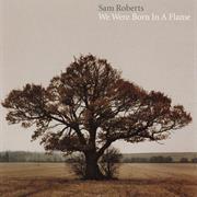 Sam Roberts - We Were Born ... (2003)