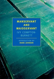Manservant and Maidservant (Ivy Compton-Burnett)