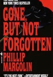 Gone but Not Forgotten (Philip Margolin)
