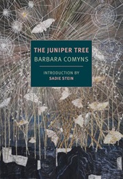 The Juniper Tree (Barbara Comyns)