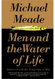 Men and the Water of Life (Michael Meade)