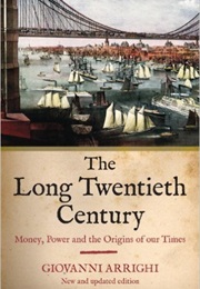 The Long Twentieth Century (Giovanni Arrighi)
