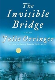 The Invisible Bridge (Julie Orringer)