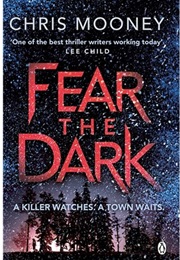 Fear the Dark (Chris Mooney)