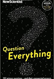 Question Everything (New Scientist)