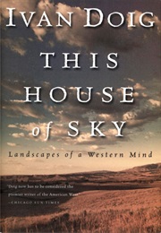 This House of Sky: Landscapes of a Western Mind (Ivan Doig)