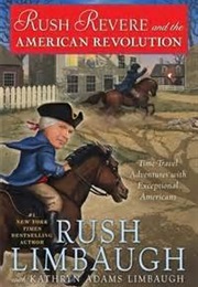 Rush Revere and the American Revolution (Rush Limbaugh)