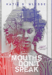Mouths Don&#39;t Speak (Katia D Ulysse)