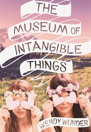 The Museum of Intangible Things (Wendy Wunder)