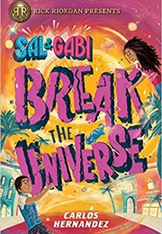 Sal and Gabi Break the Universe (Carlos Hernandez)