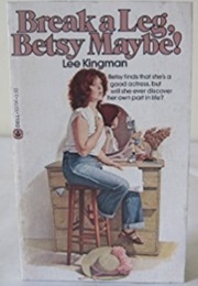 Break a Leg, Betsy Maybe (Lee Kingham)
