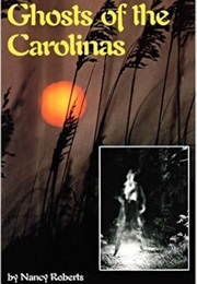 Ghosts of the Carolinas (Nancy Roberts)