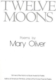 Twelve Moons (Mary Oliver)