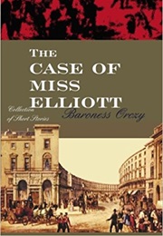 The Case of Miss Elliott (Baroness Orczy)