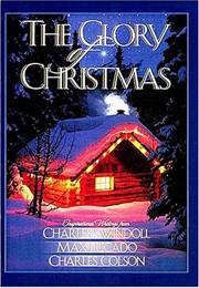The Glory of Christmas (Charles Swindoll, Max Lucado, Charles Colson)
