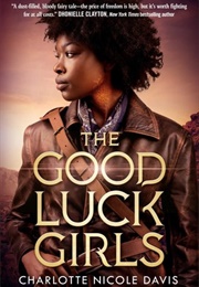 The Good Luck Girls (Charlotte Nicole Davis)