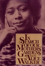 In Search of Our Mothers&#39; Gardens (Alice Walker)
