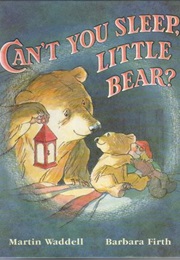 Can&#39;t You Sleep, Little Bear? (Martin Waddell)