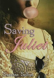 Saving Juliet (Suzanne Selfors)