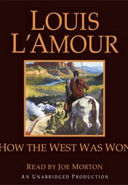 How the West Was Won (Louis L&#39;amour)