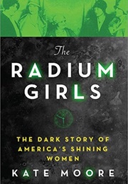 The Radium Girls (Kate Moore)