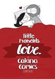 Little Moments of Love (Catana Chetwynd)