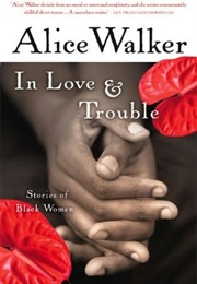 In Love and Trouble (Alice Walker)