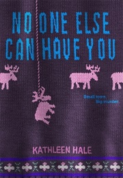 No One Else Can Have You (Kathleen Hale)