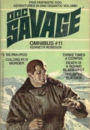 Doc Savage Omnibus #11: See-Pah-Poo\Colors for Murder\Three Times a Corpse\Death Is a Round Black Sp (Kenneth Robeson)