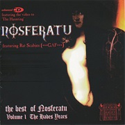 Nosferatu — the Best of Nosferatu Volume 1 the Hades Years