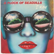 I Ran (So Far Away) - A Flock of Seagulls