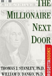 The Millionaire Next Door (Thomas J. Stanley and William D. Danko)