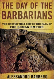 The Day of the Barbarians (Alessandro Barbero)