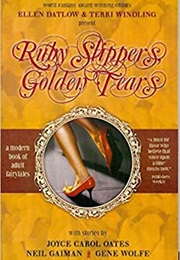 Ruby Slippers, Golden Tears (Ellen Datlow)