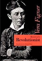 Memoirs of a Revolutionist (Vera Nikolaevna Figner)