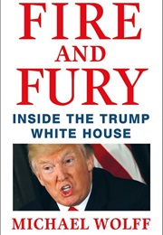 Fire and Fury: Inside the Trump White House (Michael Wolff)