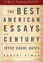 The Best American Essays of the Century (Joyce Carol Oates, Edit.)